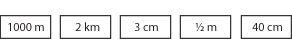 Five measurements: 1000m, 2km, 3cm, half m, 40cm.